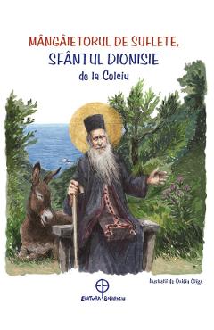 Mangaietorul de suflete. Sfantul Dionisie de la Colciu
