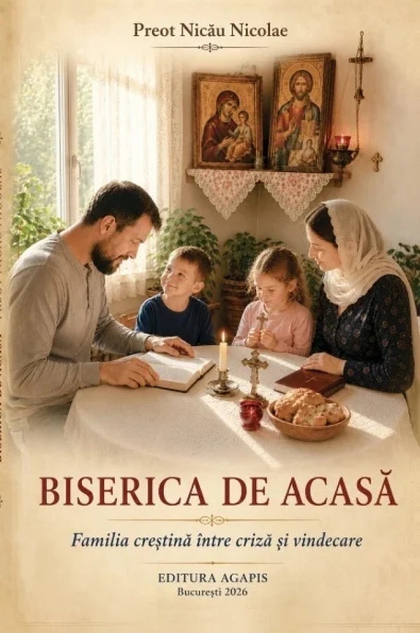 Coperta cărții 'Biserica de acasă. Familia creștină între criză și vindecare - Nicolae Nicău'