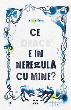Ce dracu e in neregula cu mine? - Anonima