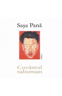 Cuvantul talisman - Sasa Pana