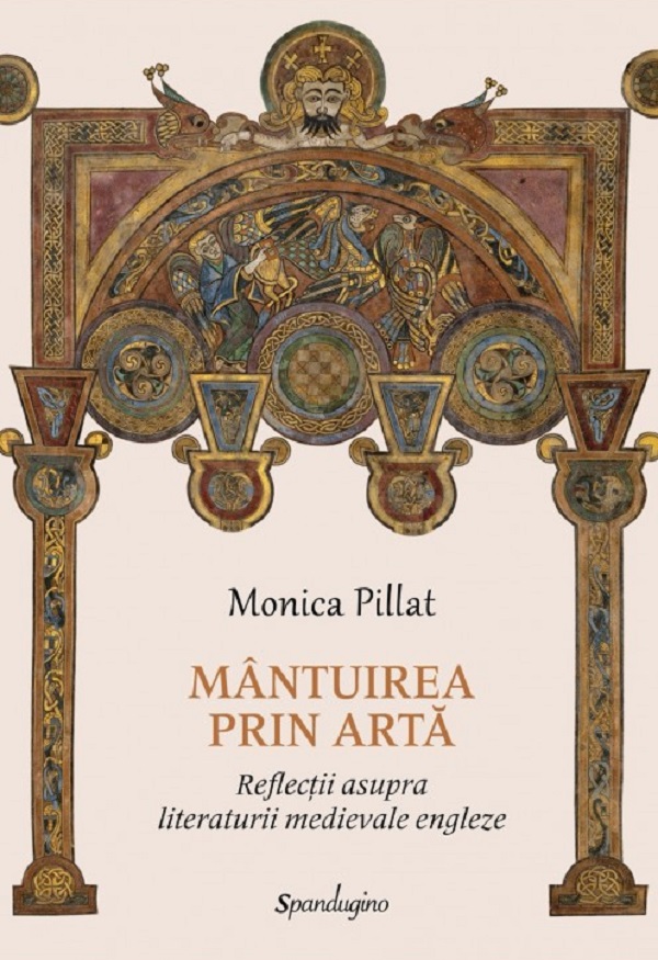 Mantuirea prin arta. Reflectii asupra literaturii medievale engleze - Monica Pillat
