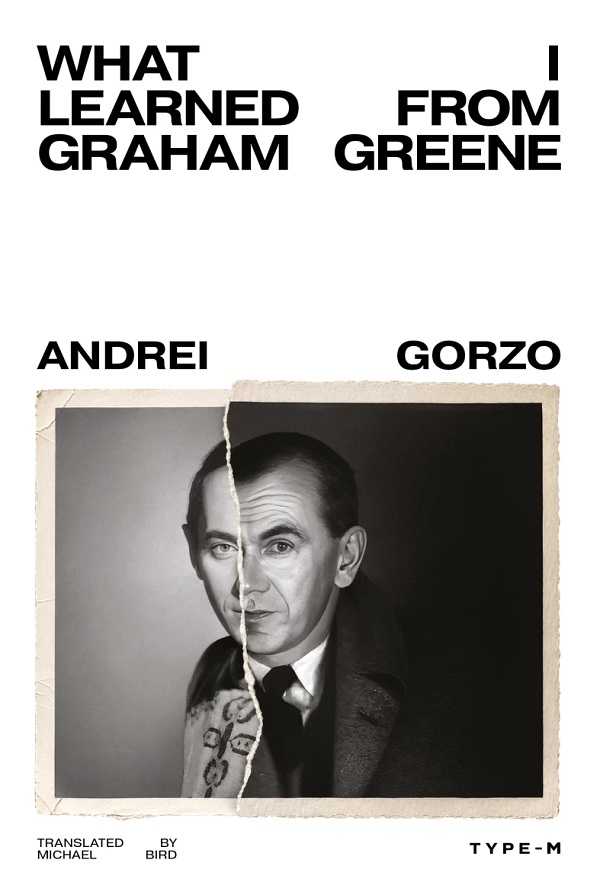 Coperta cărții 'What I learned from Graham Greene - Andrei Gorzo'