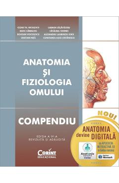 Anatomia si fiziologia omului. Compendiu Ed.4 - Cezar Th. Niculescu, Radu Carmaciu, Bogdan Voiculescu, Cristian Nita, Carmen Salavastru, Catalina Ciornei, Alexandru Laurentiu State, Constanta-Alice Stefanescu