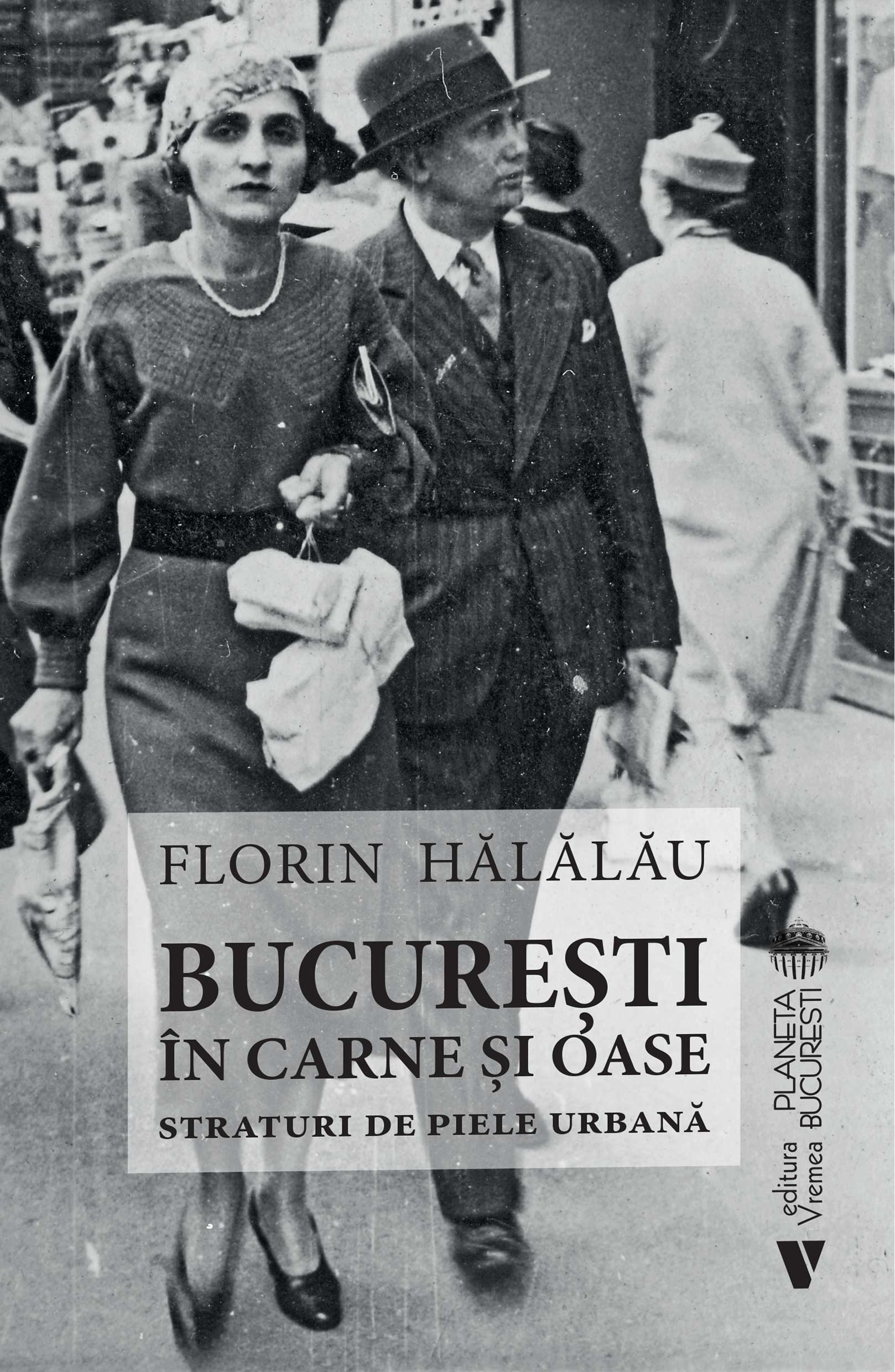Coperta cărții 'București în carne și oase. Straturi de piele urbană - Florin Hălălău'