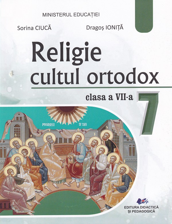 Coperta cărții 'Religie. Cultul ortodox - Clasa a 7-a - Manual - Sorina Ciucă, Dragoș Ioniță'