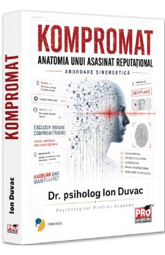 Kompromat. Anatomia unui asasinat reputational. Abordarea sinergetica - Ion Duvac