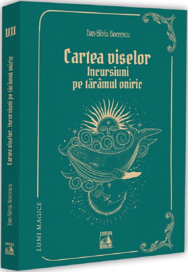 Cartea viselor. Incursiuni pe taramul oniric - Dan-Silviu Boerescu