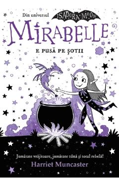 Coperta cărții 'Mirabelle e pusă pe șotii - Harriet Muncaster'