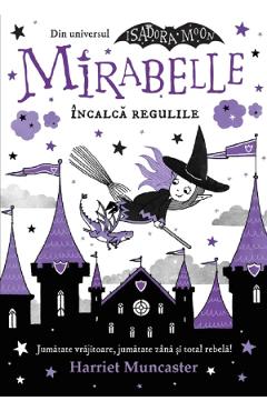 Coperta cărții 'Mirabelle încalcă regulile - Harriet Muncaster'