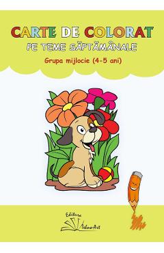 Carte de colorat pe teme saptamanale. Grupa mijlocie - Daniela Dosa