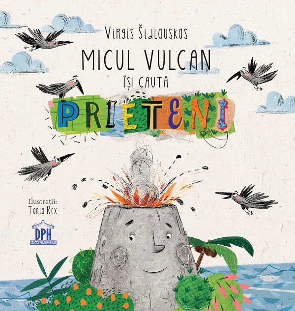 Coperta cărții 'Micul vulcan își caută prieteni - Virgis Šidlauskas'
