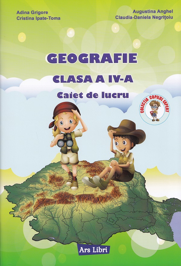 Coperta cărții 'Geografie - Clasa 4 - Caiet de lucru - Adina Grigore, Cristina Ipate-Toma, Augustina Anghel, Claudia-Daniela Negrițoiu'