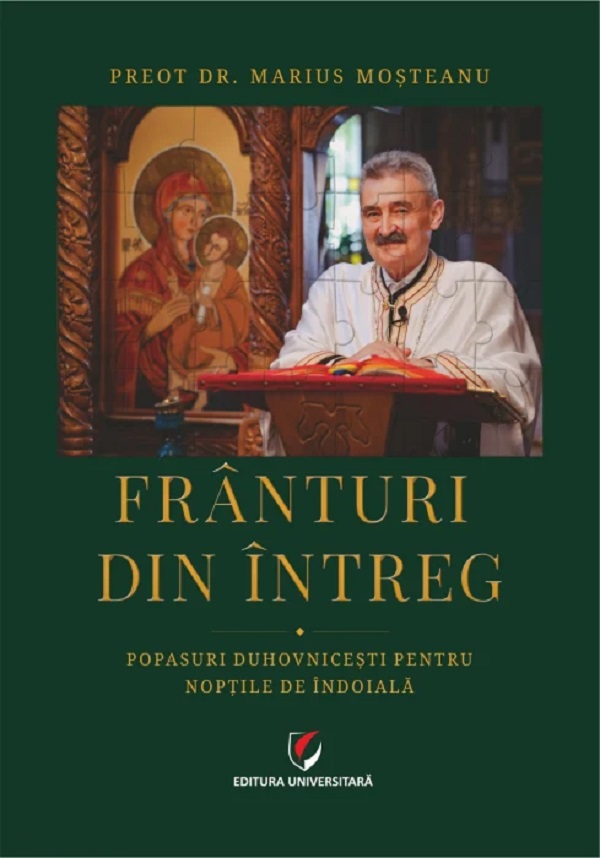 Franturi din intreg. Popasuri duhovnicesti pentru noptile de indoiala - Marius Mosteanu