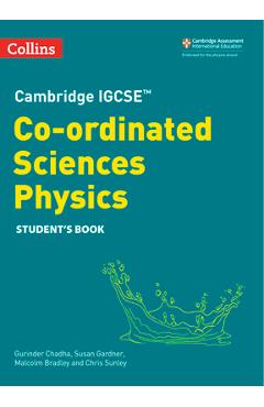 Coperta cărții 'Cambridge Igcse(tm) Co-Ordinated Sciences Physics Student's Book - Gurinder Chadha'