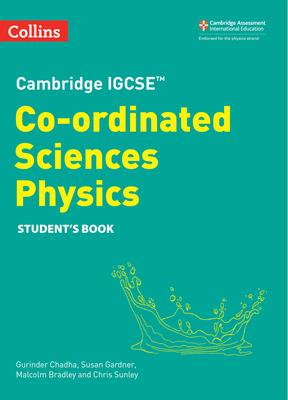 Coperta cărții 'Cambridge Igcse(tm) Co-Ordinated Sciences Physics Student's Book - Gurinder Chadha'