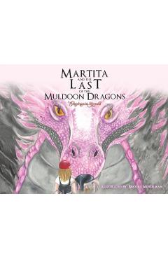 Coperta cărții 'Martita and the Last of the Muldoon Dragons - Stephanie Rivera'