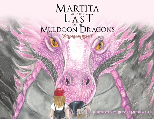 Coperta cărții 'Martita and the Last of the Muldoon Dragons - Stephanie Rivera'