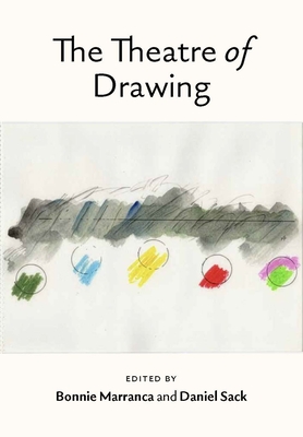 Coperta cărții 'The Theatre of Drawing - Bonnie Marranca'