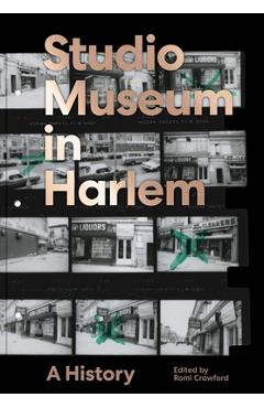 Coperta cărții 'The Studio Museum in Harlem: A History - Romi Crawford'