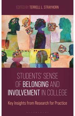 Students' Sense of Belonging and Involvement in College: Key Insights from Research for Practice - Terrell L. Strayhorn
