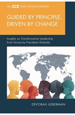 Coperta cărții 'Guided by Principle, Driven by Change: Insights on Transformative Leadership from University Presidents Globally -'