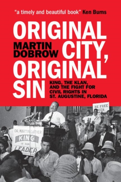 Coperta cărții 'Original City, Original Sin: King, the Klan, and the Fight for Civil Rights in St. Augustine, Florida - Martin Dobrow'