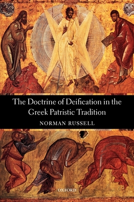 Coperta cărții 'The Doctrine of Deification in the Greek Patristic Tradition - Norman Russell'