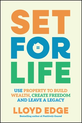 Coperta cărții 'Set for Life: Use Property to Build Wealth, Create Freedom and Leave a Legacy - Lloyd Edge'