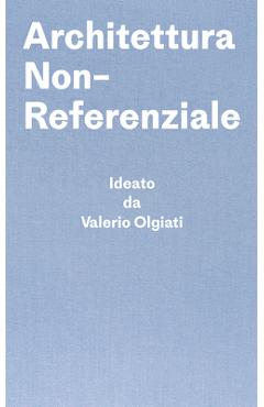 Coperta cărții 'Architettura Non-Referenziale - Valerio Olgiati'