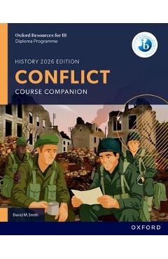 Coperta cărții 'Oxford Resources for IB DP History Conflict Course Book - David M. Smith'