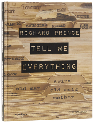 Coperta cărții 'Richard Prince: Tell Me Everything - Eugenio López Alonso'