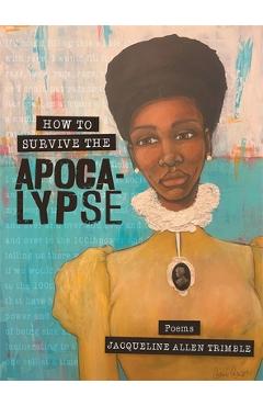 Coperta cărții 'How to Survive the Apocalypse: Poems - Jacqueline Allen Trimble'