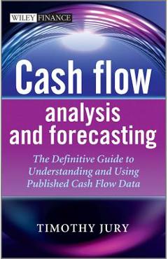 Cash Flow Analysis and Forecasting - Timothy Jury