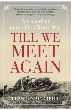Coperta cărții 'Till We Meet Again: A Canadian in the First World War - Brandon Marriott'