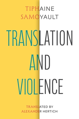 Coperta cărții 'Translation and Violence - Tiphaine Samoyault'