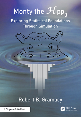 Coperta cărții 'Monty the Null Hippopotamus: Exploring Statistical Foundations Through Simulation - Robert B. Gramacy'