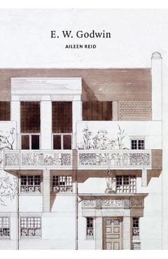 Coperta cărții 'E. W. Godwin - Aileen Reid'