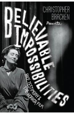 Coperta cărții 'Believable Impossibilities: Race, Testimony, and the Horror Film - Christopher Bracken'