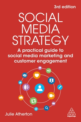 Coperta cărții 'Social Media Strategy: A Practical Guide to Social Media Marketing and Customer Engagement - Julie Atherton'