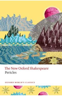Pericles: The New Oxford Shakespeare - William Shakespeare