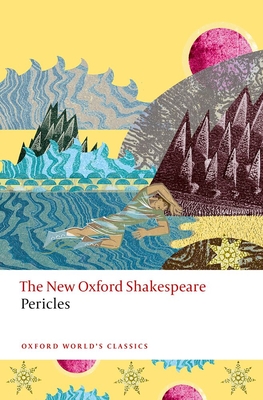 Coperta cărții 'Pericles: The New Oxford Shakespeare - William Shakespeare'
