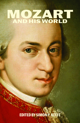 Coperta cărții 'Mozart and His World - Simon P. Keefe'