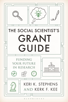 Coperta cărții 'The Social Scientist's Grant Guide: Funding Your Future in Research - Keri K. Stephens'