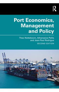 Coperta cărții 'Port Economics, Management and Policy - Theo Notteboom'