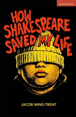 Coperta cărții 'How Shakespeare Saved My Life - Jacob Ming-trent'