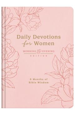 Coperta cărții 'Daily Devotions for Women Morning and Evening Edition: 6 Months of Bible Wisdom -'