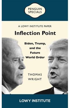 Coperta cărții 'Inflection Point: Biden, Trump, and the Future World Order - Thomas Wright'