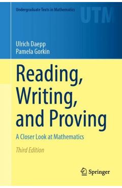Reading, Writing, and Proving: A Closer Look at Mathematics - Ulrich Daepp