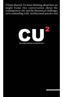 Coperta cărții 'Cu2: Combinatory Urbanism 2: The Complex Behavior of Collective Form - Thom Mayne'