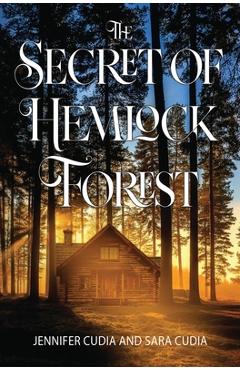 Coperta cărții 'The Secret of Hemlock Forest - Jennifer Cudia'